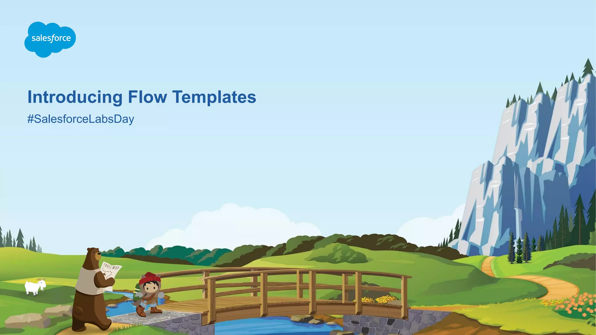 Introducing Flow Templates
#SalesforceLabsDay
 