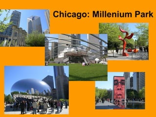 Chicago: Millenium Park 