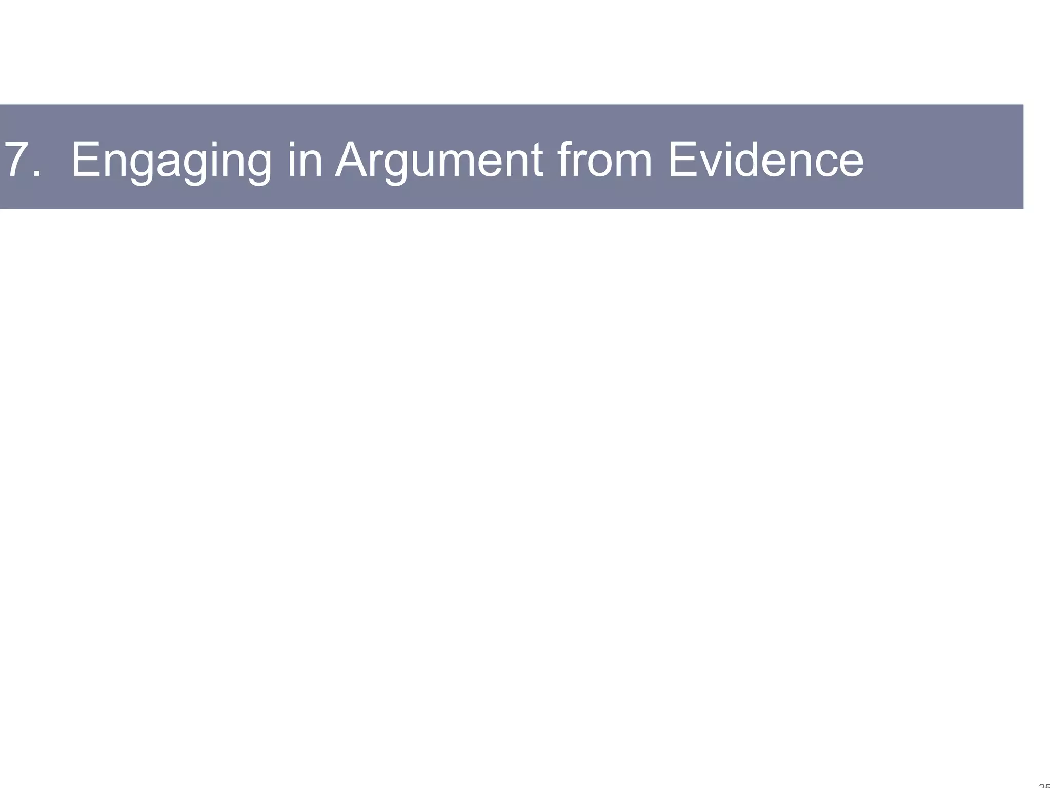 7. Engaging in Argument from Evidence
 