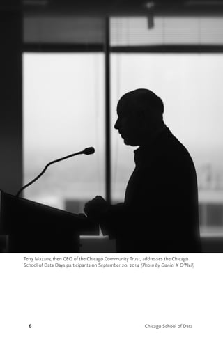 6 Chicago School of Data
Terry Mazany, then CEO of the Chicago Community Trust, addresses the Chicago
School of Data Days participants on September 20, 2014 (Photo by Daniel X O’Neil)
 