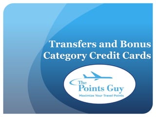 Chicago seminars 2012 Transfers and Bonus Categories