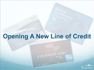 Opening A New Line of Credit 
 