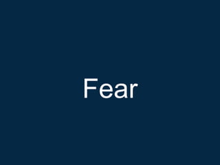 Fear
 
