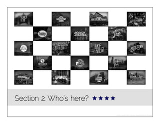 Section 2: Who’s here?
Photo credit: The Chicago Neighborhood Project

 