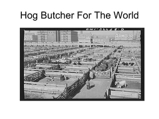 Hog Butcher For The World
 