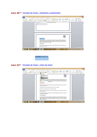 Lecc 20 ª Formato de Texto - Subíndice y Superíndice
Lecc 21ª Formato de Texto - Color de Texto
 