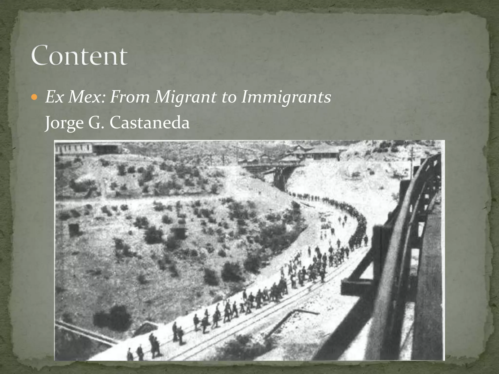 Ex Mex: From Migrant to ImmigrantsJorge G. CastanedaContent