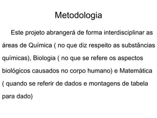 Possíveis tratamentos se assim houver; 