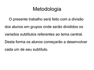 Possibilitar conscientização e divulgação por meio de blogs, mídias interativas existentes sobre o  assunto; 