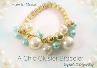 How to Make a Chic Cluster Bracelet