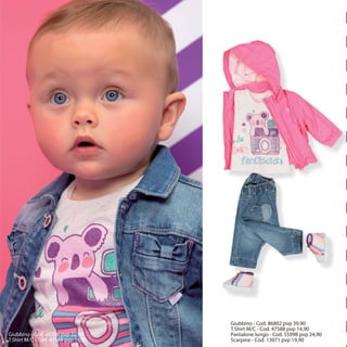 Giubbino - Cod. 86756 pvp 32,90
T.Shirt M/C - Cod. 47588 pvp 14,90
Giubbino - Cod. 86802 pvp 39,90
T.Shirt M/C - Cod. 47588 pvp 14,90
Pantalone lungo - Cod. 55998 pvp 24,90
Scarpine - Cod. 13071 pvp 19,90
 