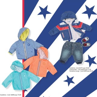Giubbino - Cod. 56896 pvp 19,90
Giubbino - Cod. 86791 pvp 39,90
Camicia M/C - Cod. 66429 pvp 21,90
Pantalone lungo - Cod.55894 pvp 24,90
 