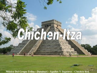 Música Del Grupo Tribu - Datuburi - Águilas Y Jaguares - Chichén Itzá
 