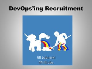 DevOps’ing Recruitment
 