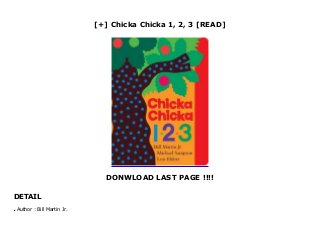 [+] Chicka Chicka 1, 2, 3 [READ]
DONWLOAD LAST PAGE !!!!
DETAIL
Downlaod Chicka Chicka 1, 2, 3 (Bill Martin Jr.) Free Online
Author : Bill Martin Jr.q
 