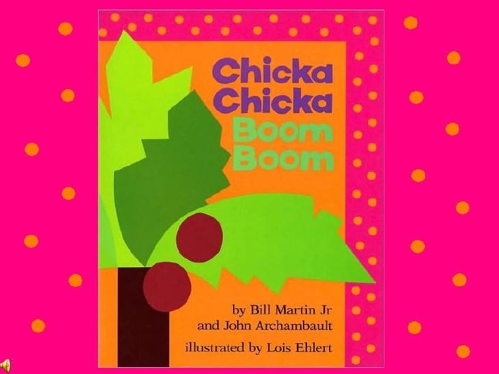 Chicka Chicka Boom Boom