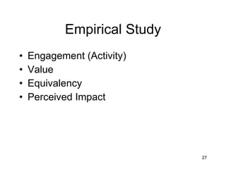 Empirical Study Engagement (Activity) Value Equivalency Perceived Impact 
