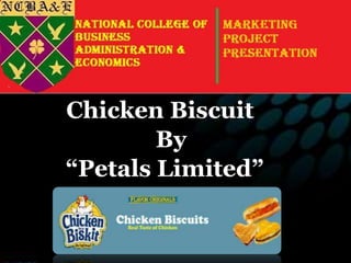 Chicken Biscuit
By
“Petals Limited”
 