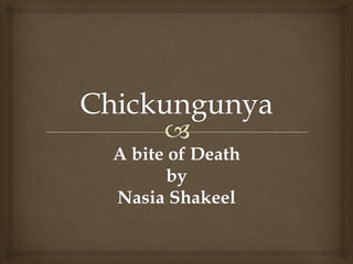 A bite of Death
by
Nasia Shakeel
 
