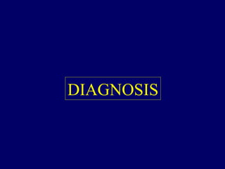 DIAGNOSIS
