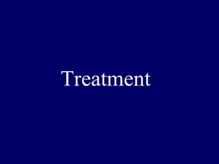 Treatment