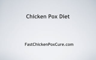 Chicken Pox Diet FastChickenPoxCure.com 