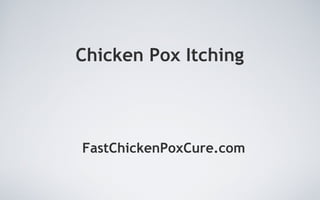 Chicken Pox Itching FastChickenPoxCure.com 