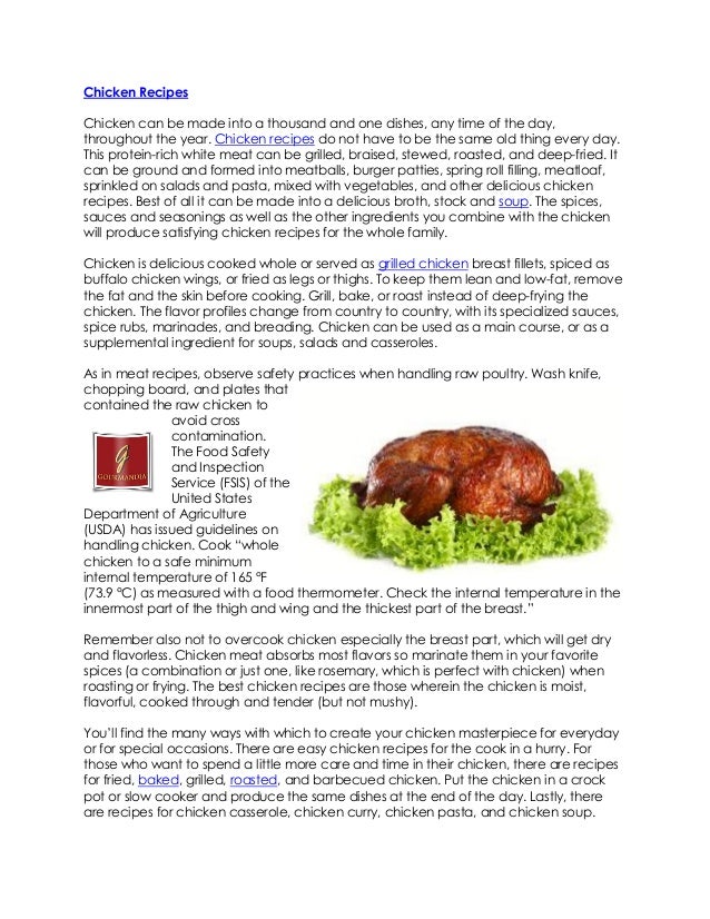 Chicken RecipesChicken can be made into a thousand and one dishes, any time of the day,throughout the year. Chicken recipe...