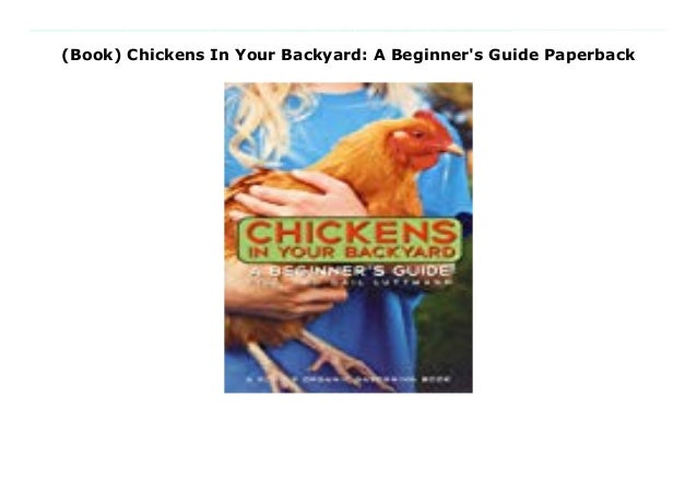 Book Chickens In Your Backyard A Beginner S Guide Paperback