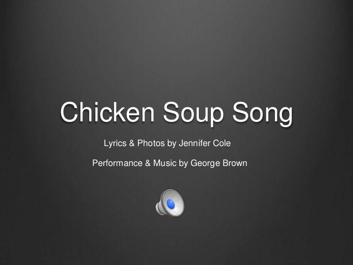 Chicken Soup Song