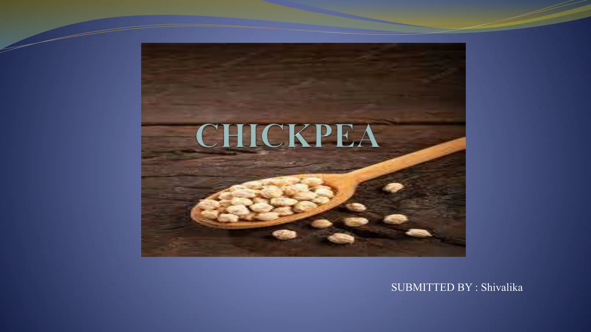 CHICKPEA , classification and production.pptx