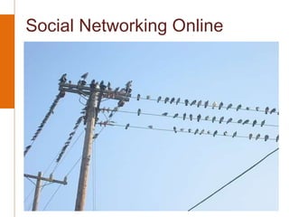 Social Networking Online 