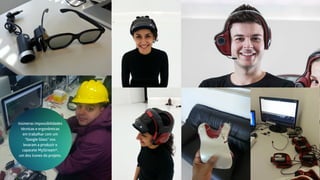 Inúmeras impossibilidades
técnicas e ergonômicas
em trabalhar com um
“Google Glass” nos
levaram a produzir o
capacete MyStream®, 
um dos ícones do projeto.
 