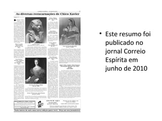 • Este resumo foi
publicado no 
jornal Correio 
Espírita em 
junho de 2010
 