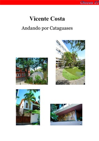 Vicente Costa
Andando por Cataguases
 