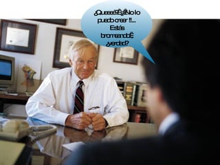 ¿Queeeé?  ¡¡ No lo puedo creer !!... Estás bromeando , ¿verdad? 