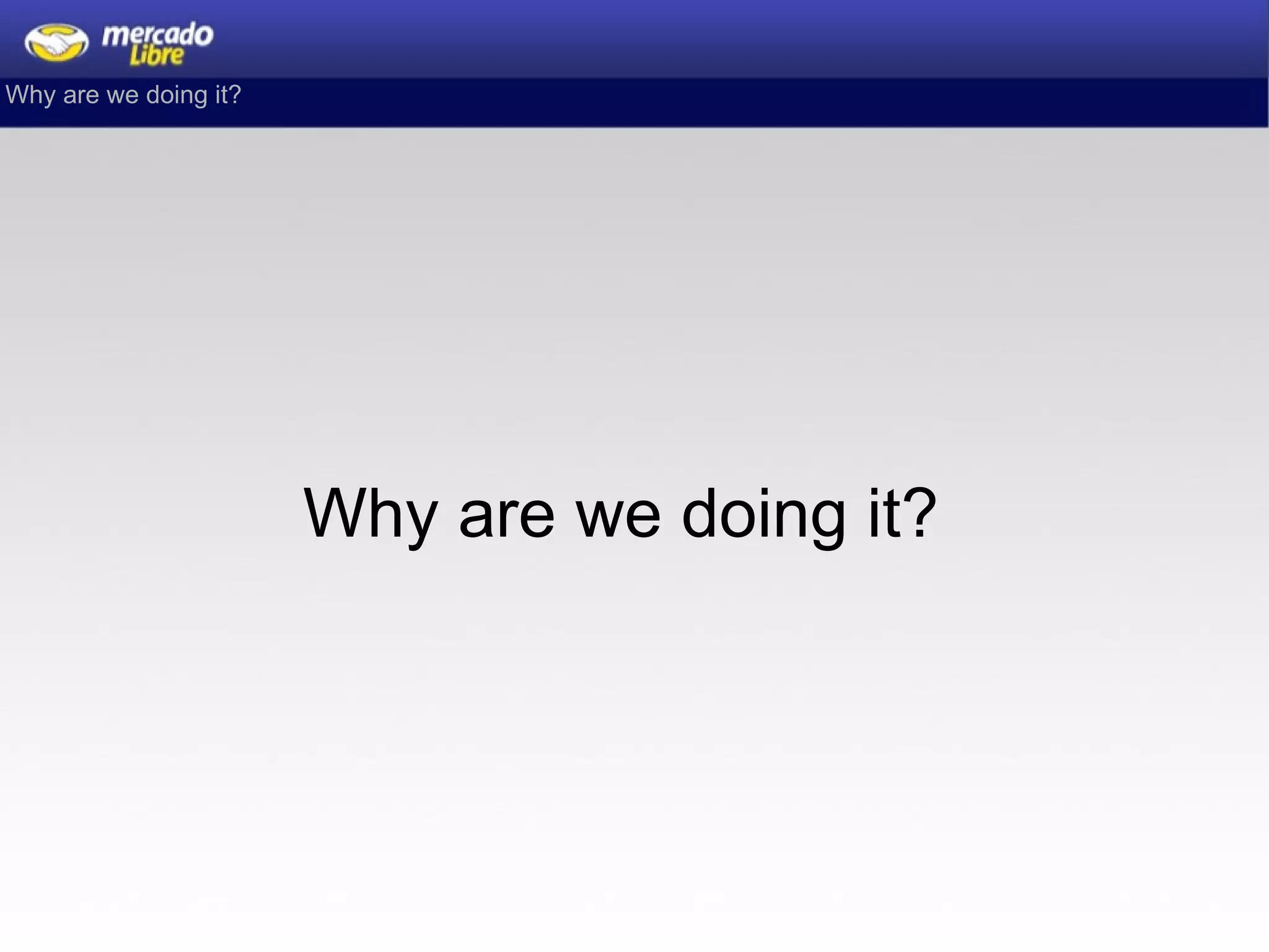 Why are we doing it? 