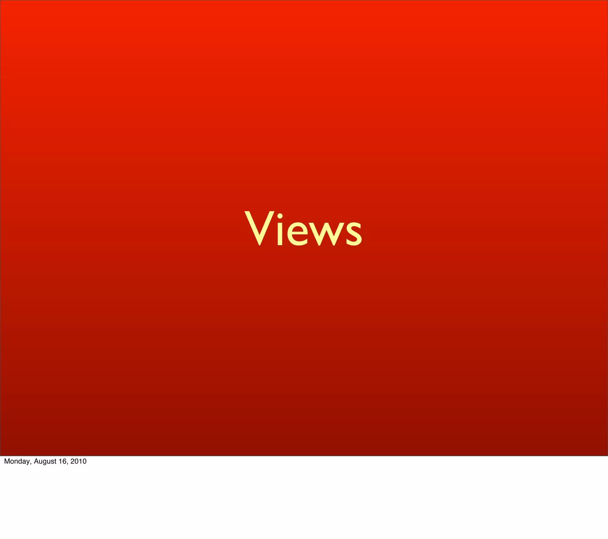 Views



Monday, August 16, 2010
 