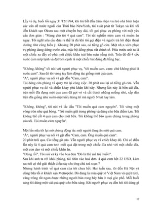 Lấy ví dụ, buổi tối ngày 31/12/1994, khi tôi bắt đầu đảm nhận vai trò nhà bình luận
các vấn đề nước ngoài của Thời báo NewYork, tôi xuất phát từ Tokyo và khi tôi
đến khách sạn Okura sau một chuyến bay dài, tôi gọi phục vụ phòng với một yêu
cầu đơn giản : "Mang cho tôi 4 quả cam". Tôi rất nghiền món cam và muốn ăn
ngay. Tôi nghĩ yêu cầu đưa ra thế là đủ khi tôi gọi điện và người trả lời điện thoại
dường như cũng hiểu ý. Khoảng 20 phút sau, có tiếng gõ cửa. Một nhân viên phục
vụ phòng đang đứng trước cửa, mặc bộ đồng phục rất chỉnh tề. Phía trước anh ta là
một chiếc xe đẩy có phủ một chiếc khăn trải bàn màu trắng tinh. Trên đó để 4 cốc
nước cam ướp lạnh và đặt bên cạnh là một chiếc bát đựng đá bằng bạc.

"Không, không" tôi nói với người phục vụ, "tôi muốn cam, cam- chứ không phải là
nước cam". Sau đó tôi vòng tay làm động tác giống một quả cam.
"A", người phục vụ nói và gật đầu "Cam, cam".
Tôi đóng cửa phòng và quay trở lại công việc. 20 phút sau lại có tiếng gõ cửa. Vẫn
người phục vụ đó và chiếc khay phủ khăn khi nãy. Nhưng lần này là bốn cái đĩa,
trên mỗi đĩa đựng một quả cam đã gọt vỏ và cắt thành những miếng nhỏ, xếp dàn
trên đĩa giống như sushi-một kiểu trang trí mà người Nhật hay làm.

"Không, không", tôi nói và lắc đầu "Tôi muốn quả cam nguyên". Tôi vòng một
vòng tròn như quả bóng. "Tôi muốn giữ trong phòng và dùng cho bữa điểm tâm. Tôi
không thể cắt 4 quả cam cho một bữa. Tôi không thể bảo quản chúng trong phòng
của tôi. Tôi muốn cam nguyên".

Một lần nữa tôi lại mô phỏng động tác một người đang ăn một quả cam.
"À", người phục vụ nói và gật đầu "Cam, cam. Ông muốn quả cam".
20 phút trôi qua. Có tiếng gõ cửa. Vẫn người phục vụ và chiếc khay đó. Chỉ có điều
lần này là 4 quả cam tươi mỗi quả đặt trong một chiếc đĩa nhỏ với một chiếc dĩa,
một con dao và một chiếc khăn ăn.
"Đúng rồi". Tôi nói và ký vào hoá đơn "Đó là thứ mà tôi muốn".
Sau khi anh ta rời khỏi phòng, tôi nhìn vào hoá đơn. 4 quả cam hết 22 USD. Làm
sao tôi có thể giải thích điều này cho ông chủ toà soạn ?
Nhưng hành trình về quả cam của tôi chưa hết. Hai tuần sau, tôi đến Hà Nội và
dùng bữa tối ở khách sạn Metropole. Đó đang là mùa quýt ở Việt Nam và quýt tươi,
vàng trông rất ngon được những người bán rong bày bán ở mọi góc phố. Mỗi buổi
sáng tôi dùng một vài quả quýt cho bữa sáng. Khi người phục vụ đến hỏi tôi dùng gì



                                                                                  10
 