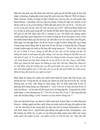 Một khi một quốc gia tiến hành toàn cầu hoá, quốc gia đó bắt đầu quốc tế hoá, hội
nhập và thường cố gắng đặt mình trong bối cảnh toàn cầu. Mùa hè 1998, tôi đang ở
thăm Amman, Jordan và dùng cà phê ở khách sạn Liên lục địa với một người bạn
Rami Khouri - một đảng viên cao cấp của Jordan. Chúng tôi ngồi nói chuyện và tôi
đã hỏi anh ta có cái gì mới không ? Điều đầu tiên anh ta nói với tôi là : "Jordan mới
có tên trong bản dự báo thời tiết toàn thế giới qua CNN". Điều mà Rami muốn nói
đây là một sự kiện quan trọng đối với Jordan để thấy được rằng mọi người trên toàn
thế giới có thể biết được thời tiết ở Amman ra sao. Nó khiến cho những người
Jordan cảm thấy quan trọng hơn và có niềm tin rằng họ sẽ trở nên giàu có hơn vì thu
hút nhiều khách thăm qua du lịch hay các nhà đầu tư từ các nước khác trên thế giới.
Một ngày sau khi gặp Rami, tôi đã tới Israel và gặp Frenkel, thống đốc ngân hàng
Trung ương Israel đồng thời là nhà kinh tế học đã học ở trường đại học Chicago.
Frenkel nhấn mạnh tới một xu thế thay đổi trong tương lai : "Trước đây, khi chúng
tôi nói về kinh tế vĩ mô, chúng tôi bắt đầu từ việc xem xét thị trường nội địa, hệ
thống tài chính và mối quan hệ giữa chúng. Còn sau này chúng tôi bắt đầu xem xét
nền kinh tế quốc tế. Có cảm giác là điều mà chúng tôi làm rất quan trọng đối với
việc kinh doanh của bản thân chúng tôi và sau đó là có ích cho công ty xuất khẩu.
Hiện nay chúng tôi làm ngược lại những gì trước đây vẫn làm. Đừng hỏi chúng tôi
sẽ xuất khẩu sang thị trường nào sau khi quyết định sản xuất cái gì, thay vào đó
hãy tiến hành nghiên cứu cơ chế toàn cầu và sau đó mới quyết định sản xuất cái gì.
Điều đó thay đổi toàn bộ suy nghĩ của bạn".

Biện pháp đo lường sức mạnh của chiến tranh lạnh rất mạnh, đặc biệt là qua việc
phóng tên lửa. Trong khi đó, đo lường sức mạnh của toàn cầu hoá là tốc độ - tốc độ
thương mại, du lịch, viễn thông và cách mạng. Nói về chiến lạnh lạnh là nói về
phương trình năng lượng của Anhxtanh, e = mc2. Còn nói về toàn cầu hoá là nói về
luật của Moore - cứ hai năm tốc độ mạch xử lý lại tăng gấp đôi. Trong thời kỳ chiến
tranh lạnh, câu hỏi thường trực là " "Tên lửa của bạn lớn cỡ nào ?" thì trong thời đại
toàn cầu hoá thay bằng câu hỏi "modem của bạn nhanh chừng nào ?".

Nếu các nhà kinh tế học của thời kỳ chiến tranh lạnh là Karl Marx và John Maynard
Kenyes - những người mà theo cách riêng của mình muốn chế ngự chủ nghĩa tư bản
- thì các nhà kinh tế học trong thời kỳ toàn cầu hoá là Joseph Schumpeter và chủ
tịch Intel Andy Grove - người thích giải phóng chủ nghĩa tư bản. Schumpeter - cựu
Bộ trưởng tài chính Áo và giáo sư của Harvard nhấn mạnh quan điểm này trong
cuốn sách Chủ nghĩa tư bản, chủ nghĩa xã hội và Chế độ dân chủ. Theo đó, bản


                                                                                    15
 