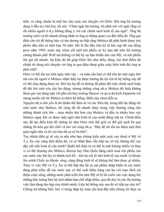 tĩnh, và cũng chuẩn bị một lúc cho cuộc nói chuyện với Ortiz. Khi ông bộ trưởng
đang ở đầu dây bên kia, tôi nói: “Chào ngài bộ trưởng, tôi phải nói với ngài rằng có
rất nhiều người ở đây không đồng ý với các chính sách kinh tế của ngài”. Ông bộ
trưởng cười và tôi nhanh chóng nhận ra ông ta chẳng quan tâm đến điều đó. Ông gọi
điện cho tôi để thông báo và tán dương sự thật rằng Mehico đã phát hành được trái
phiếu đầu tiên có thời hạn 30 năm. Đó là lần đầu tiên kể từ khi sụp đổ của đồng
peso năm 1995, nước này niêm yết một trái phiếu có kỳ hạn dài trên thị trường
chứng khoán phố Wall mà không có bất kỳ sự hậu thuẫn nào của Mỹ, và trái phiếu
lên giá rất nhanh. Sự kiện đó đã giúp Ortiz lên như diều, đúng vào thời điểm đó
chính tôi đang nói chuyện với ông ta qua điện thoại giữa cuộc biểu tình đòi ông ta
phải chết”.
Ortiz có thể tồn tại một ngày như vậy – và toàn cầu hoá có thể tồn tại một ngày khi
mà còn đủ người ở Mehico nhận thấy họ được hưởng đủ lợi ích từ hệ thống này để
có thể chịu đựng được nó. Đôi lúc họ đổ ra đường để phản đối một chính sách hoặc
để đòi hỏi một yêu cầu lao động, nhưng những công nhân Mehico đó hiện không
tham gia vào hàng ngũ với phó chỉ huy trưởng Marcos và quân du kích Zapatista với
mong muốn cắt rời Mehico ra khỏi hệ thống. Điều này chưa diễn ra.
Nguyên nhân chủ yếu là do Quần thể điện tử và các Siêu thị, trong khi tác động tới
một nước như Mehico, thì cũng đã rất nhanh nhạy trong việc thưởng công cho
những thành tích lớn – mua nhiều thứ hơn của Mehico và đầu tư nhiều hơn vào
Mehico ngay khi có được một ngôi nhà kinh tế của mình đúng trật tự. Chính điều
này đã tạo điều kiện để những kẻ như Ortiz trên thế giới có thể giũ sạch bỏ qua
những lời kêu gọi đòi chết và nói với công nhân, “Hãy để tôi tồn tại thêm một thời
gian ngắn nữa và tôi xin hứa tất cả sẽ ổn thôi”.
Tuy nhiên điều gì sẽ xảy ra nếu như bạn chứng kiến một cuộc suy thoái ở Mỹ và
Tây Âu vào cùng thời điểm đó, và cả Nhật Bản vẫn tiếp tục trì trệ, không thể vực
dậy nổi nền kinh tế của mình? Quần thể điện tử có thể bị ảnh hưởng nhiều và thay
vì có thể thưởng cho Mehico, Braxin hay Hàn Quốc bằng cách mua trái phiếu của
các nước này khi họ có thành tích tốt – khi họ cải tổ nền kinh tế của mình và khoác
lên mình Chiếc áo khoác vàng, cộng đồng kinh tế sẽ không thể làm được gì nhiều.
Thay vì việc Mỹ và Tây Âu có thể hấp thụ tất cả sản phẩm nhập khẩu từ các nước
đang phát triển, để các nước này có thể xuất khẩu hàng của họ với mục đích cải
thiện cuộc sống, những nước phát triển lớn như Mỹ sẽ bị lôi cuốn vào việc dựng lên
những bức tường bảo hộ mới nhằm hạn chế nhập khẩu, qua đó duy trì các thị trường
việc làm đang thu hẹp của chính mình. Liệu hệ thống này sau đó sẽ tiếp tục duy trì?
Chúng tôi không biết, bởi vì trong thập kỷ toàn cầu hoá đầu tiên chúng tôi thực sự


                                                                                 319
 