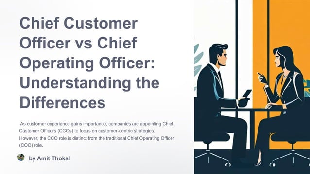 Chief Operating Officer Vs Chief Operations Officer Chief Customer Officer vs Chief Operating Officer: Understanding the