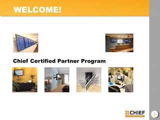 20
WELCOME!
Chief Certified Partner Program
1
 