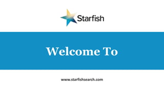 Welcome To
www.starfishsearch.com
 