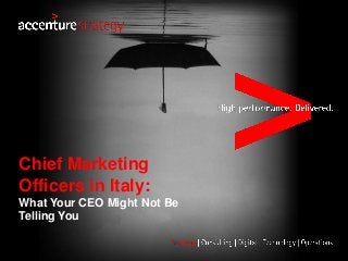 Chief Marketing
Officers in Italy:
What Your CEO Might Not Be
Telling You
 