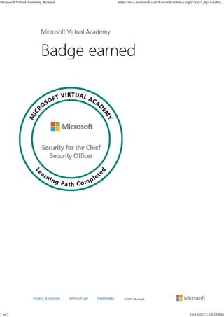Microsoft Virtual Academy
© 2017 MicrosoftPrivacy & Cookies Terms of use Trademarks
Microsoft Virtual Academy. Reward https://mva.microsoft.com/RewardEvidence.aspx/?key=_hysTuiz8ul...
1 of 2 16/10/2017, 10:23 PM
 
