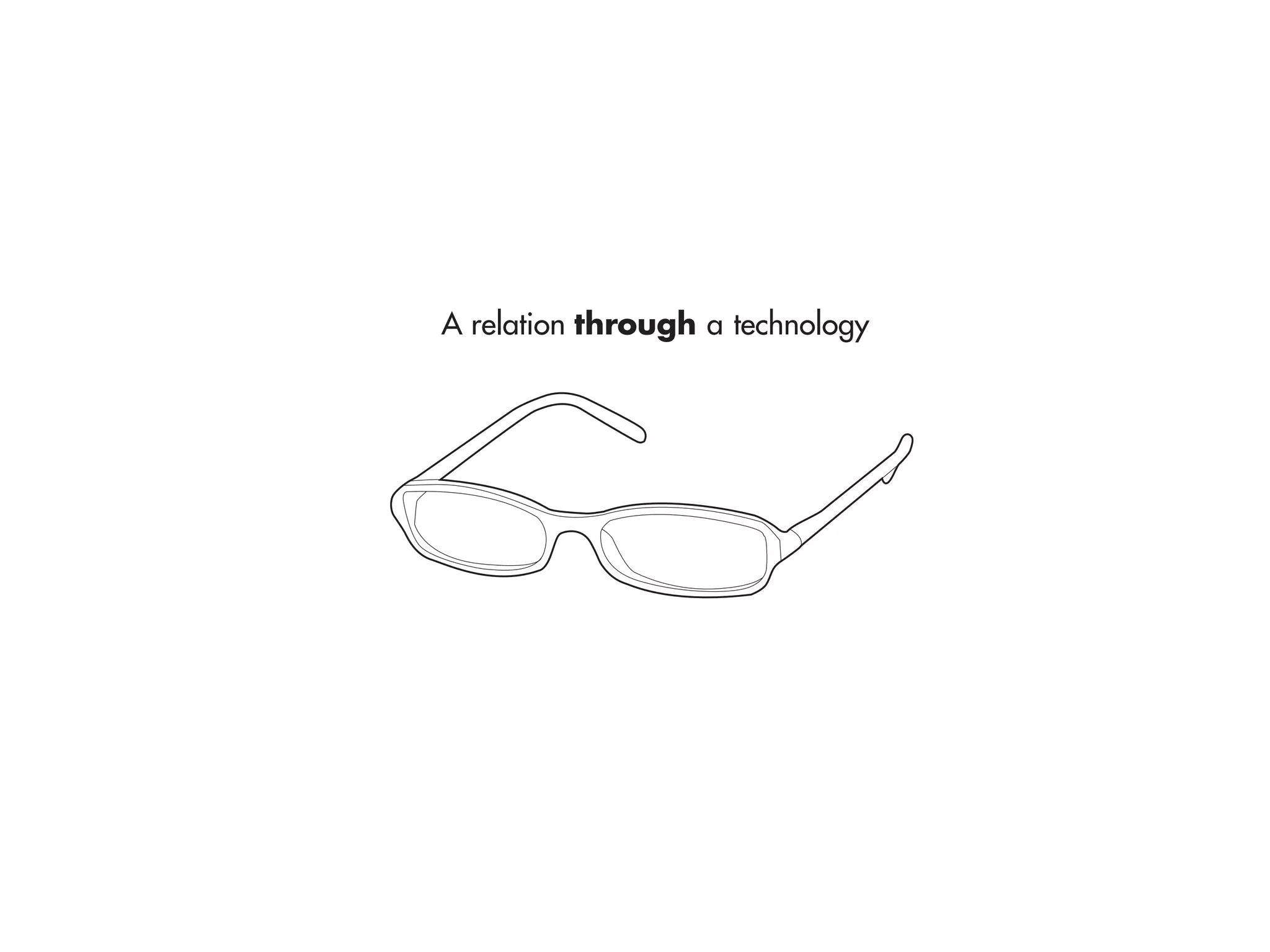 A relation through a technology
 