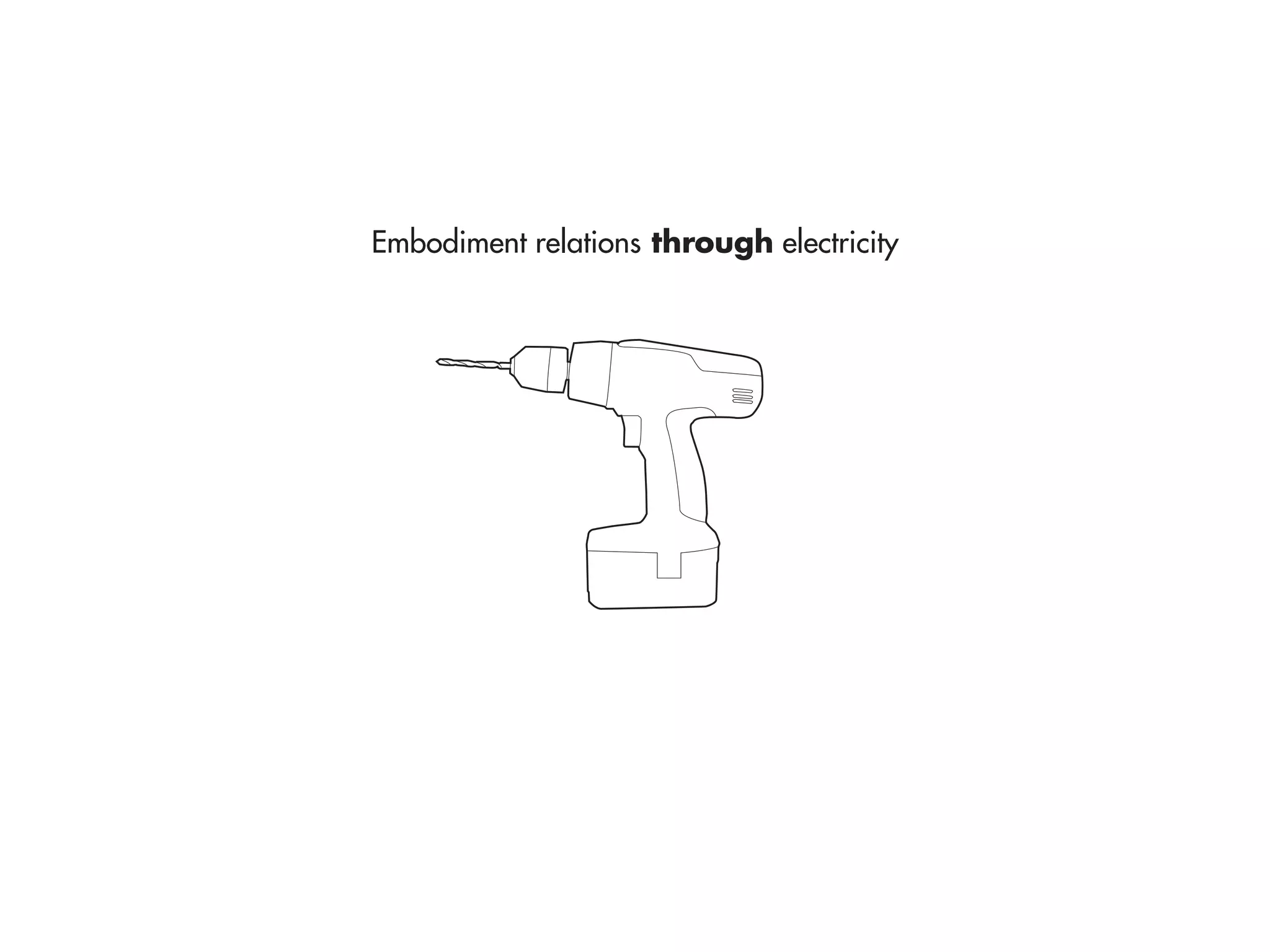 Embodiment relations through electricity
 