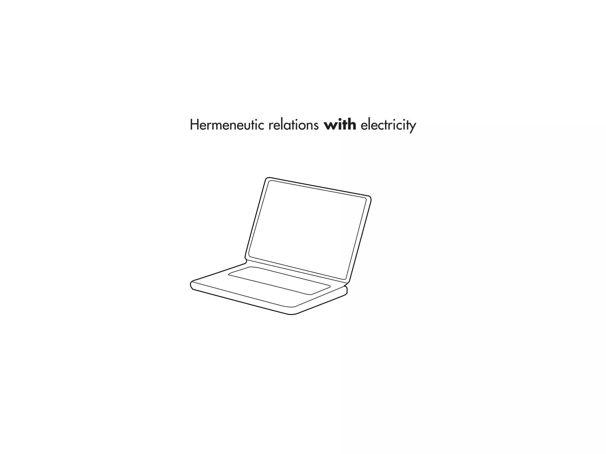 Hermeneutic relations with electricity
 