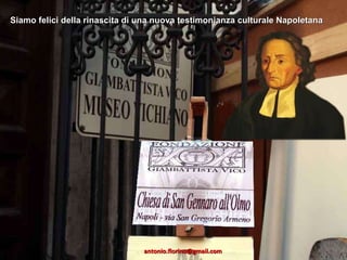 Siamo felici della rinascita di una nuova testimonianza culturale Napoletana [email_address] 